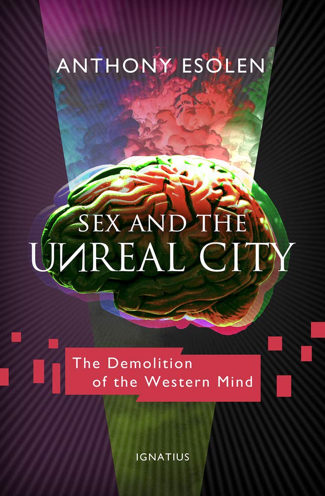 Sex and the Unreal City: The Demolition of the Western Mind - Exploring Modern Society's Cultural Shifts | Perfect for Philosophy Students & Social Critics