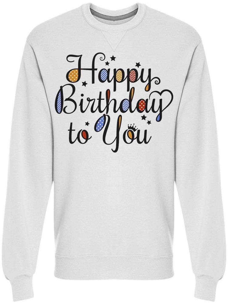 Birthday To You Sweatshirt for Men - Comfortable Pullover Hoodie for Birthday Celebrations & Casual Wear