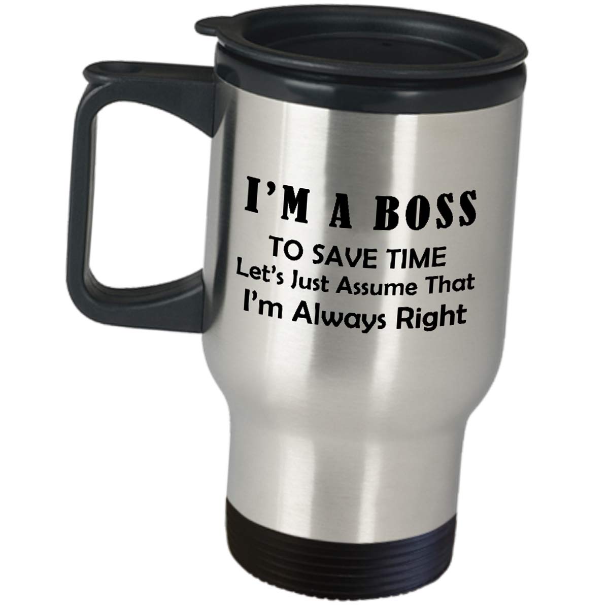 Funny Travel Mug for Boss - 'Let's Just Assume I'm Always Right' Motivational Coffee Tumbler - Perfect CEO Gift for National Boss Day, Office Appreciation & Work Humor - Great for Meetings, Commutes & Desk Decor