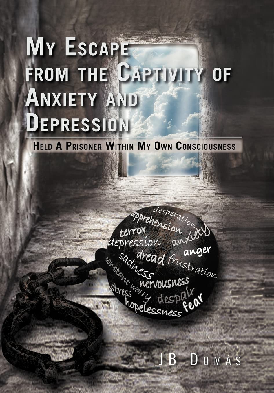 Overcoming Anxiety and Depression: My Journey to Freedom from Mental Captivity | Self-Help Book for Mental Wellness & Personal Growth