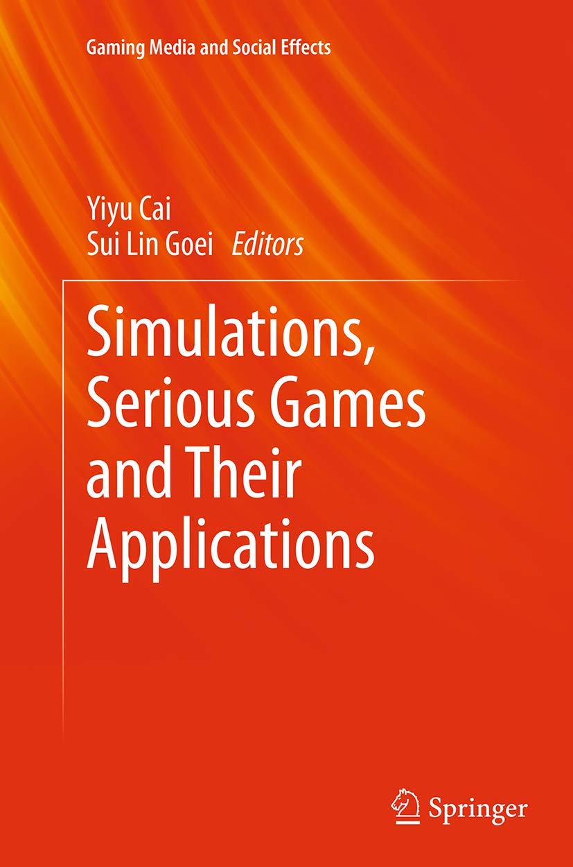 Simulations and Serious Games: Applications in Education, Training, and Entertainment | Gaming Media & Social Effects