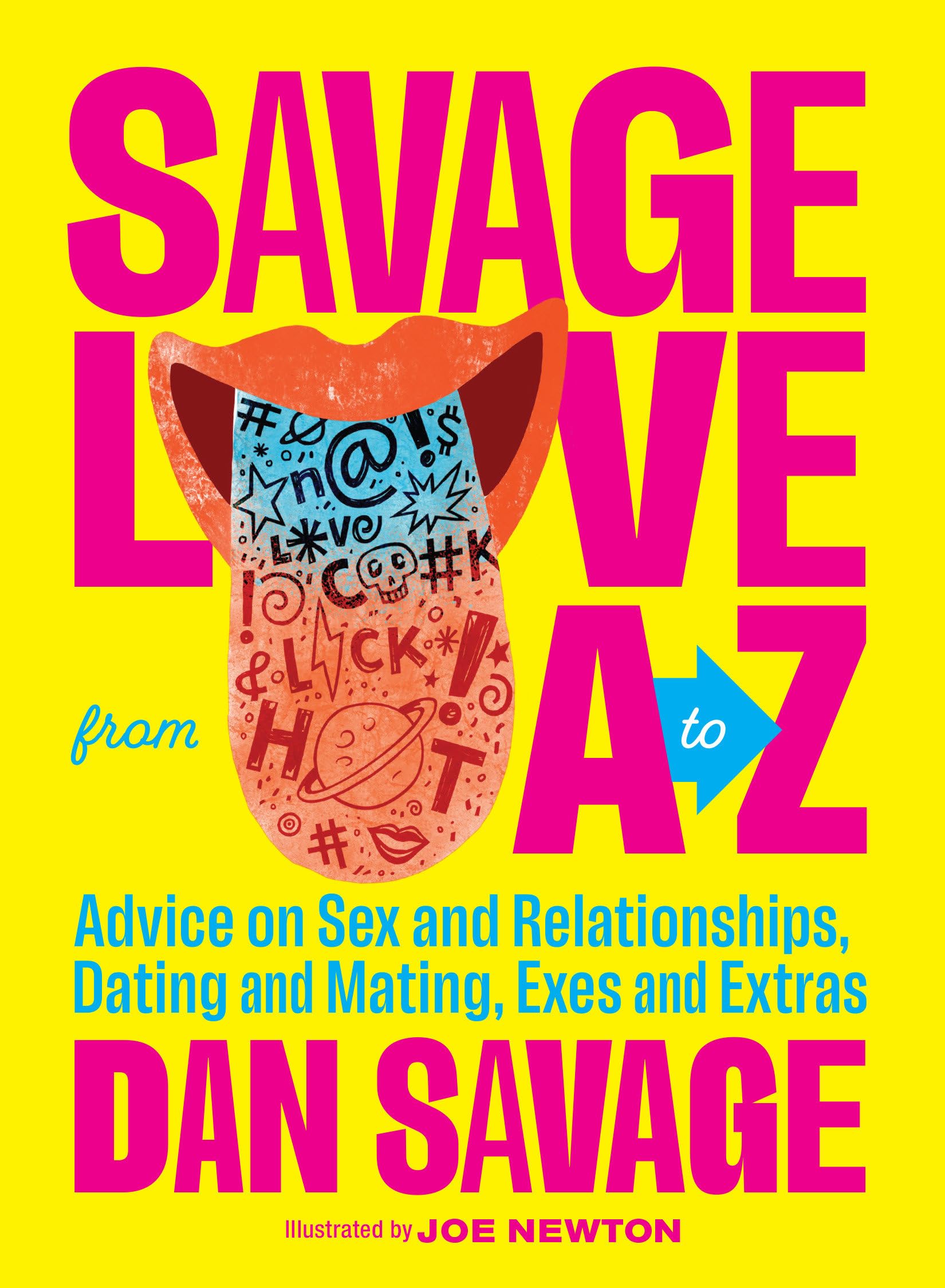 Savage Love from A to Z: Expert Advice on Sex, Relationships, Dating, Mating, Exes & More - Perfect for Couples Therapy, Self-Help & Relationship Improvement