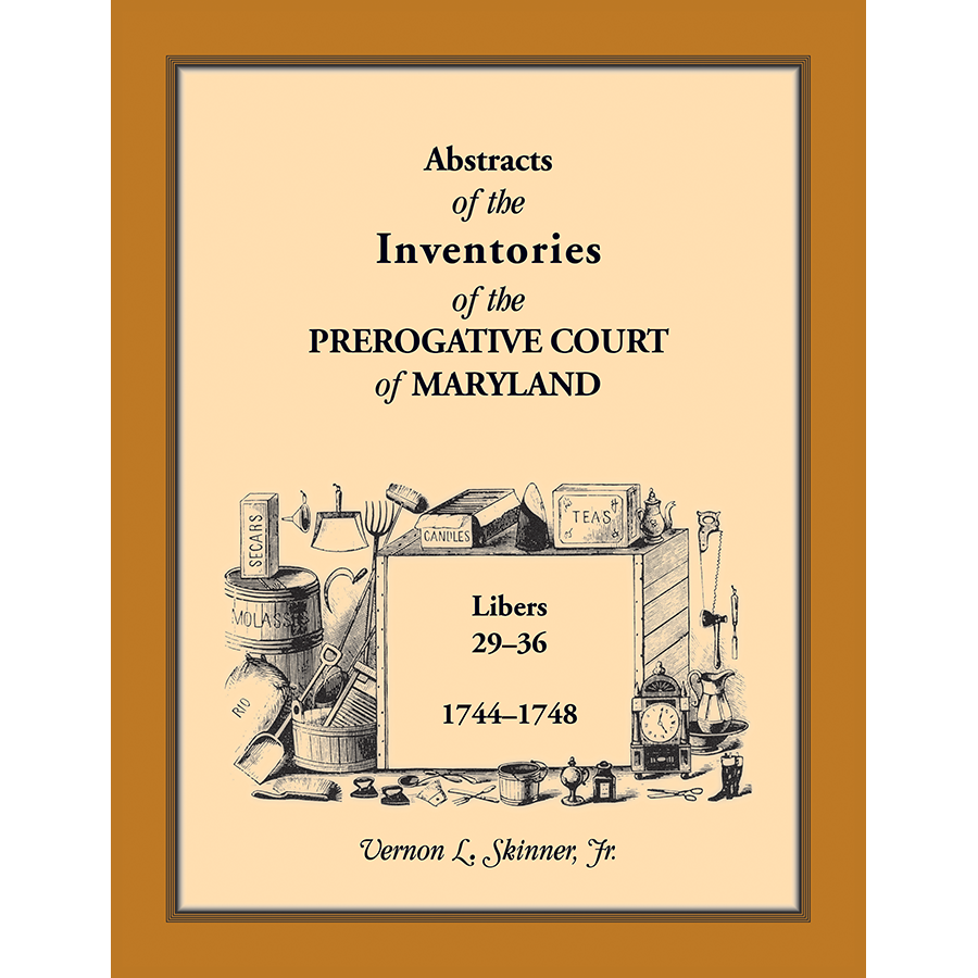 Genealogy Research: Abstracts of Maryland Prerogative Court Inventories 1744-1748 (Libers 29-36) - Perfect for Historical Research & Family Tree Documentation