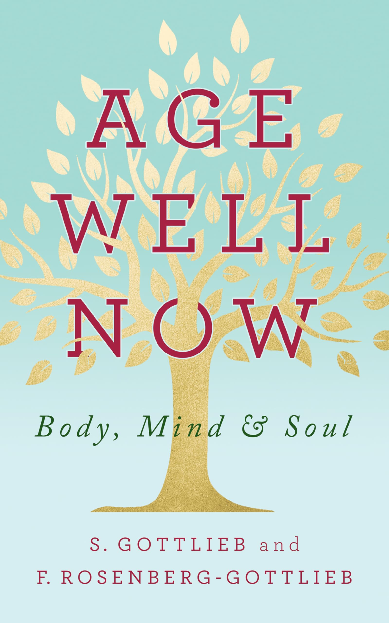Age Well Now: Holistic Wellness for Body, Mind & Soul - Perfect for Self-Care, Meditation & Healthy Lifestyle