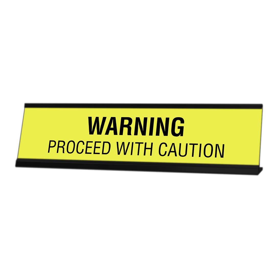 Warning Proceed with Caution Desk Sign - 2 x 8 Inch Novelty Office Nameplate - Perfect for Workplace Safety, Security Areas & Restricted Zones