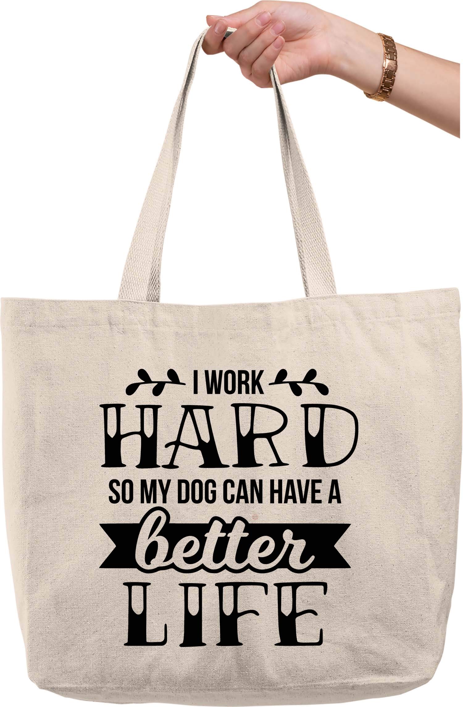 Funny Dog Mom Tote Bag - Natural Canvas Gift for Animal Lovers | Perfect for Dog Parks, Shopping & Work | I Work Hard So My Dog Can Have A Better Life