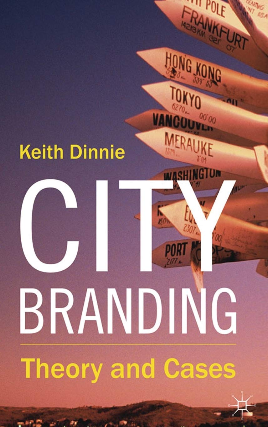 City Branding: Theory and Case Studies - Urban Marketing Strategies for Tourism and Economic Development