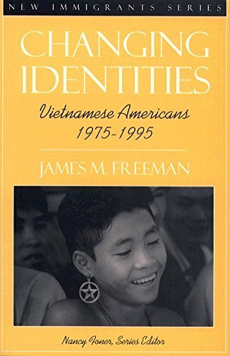 Changing Identities: Vietnamese Americans 1975-1995 - 1st Edition by James M. Freeman & Nancy Foner (1996) | Vietnamese American Immigration History | Perfect for History Students & Cultural Researchers