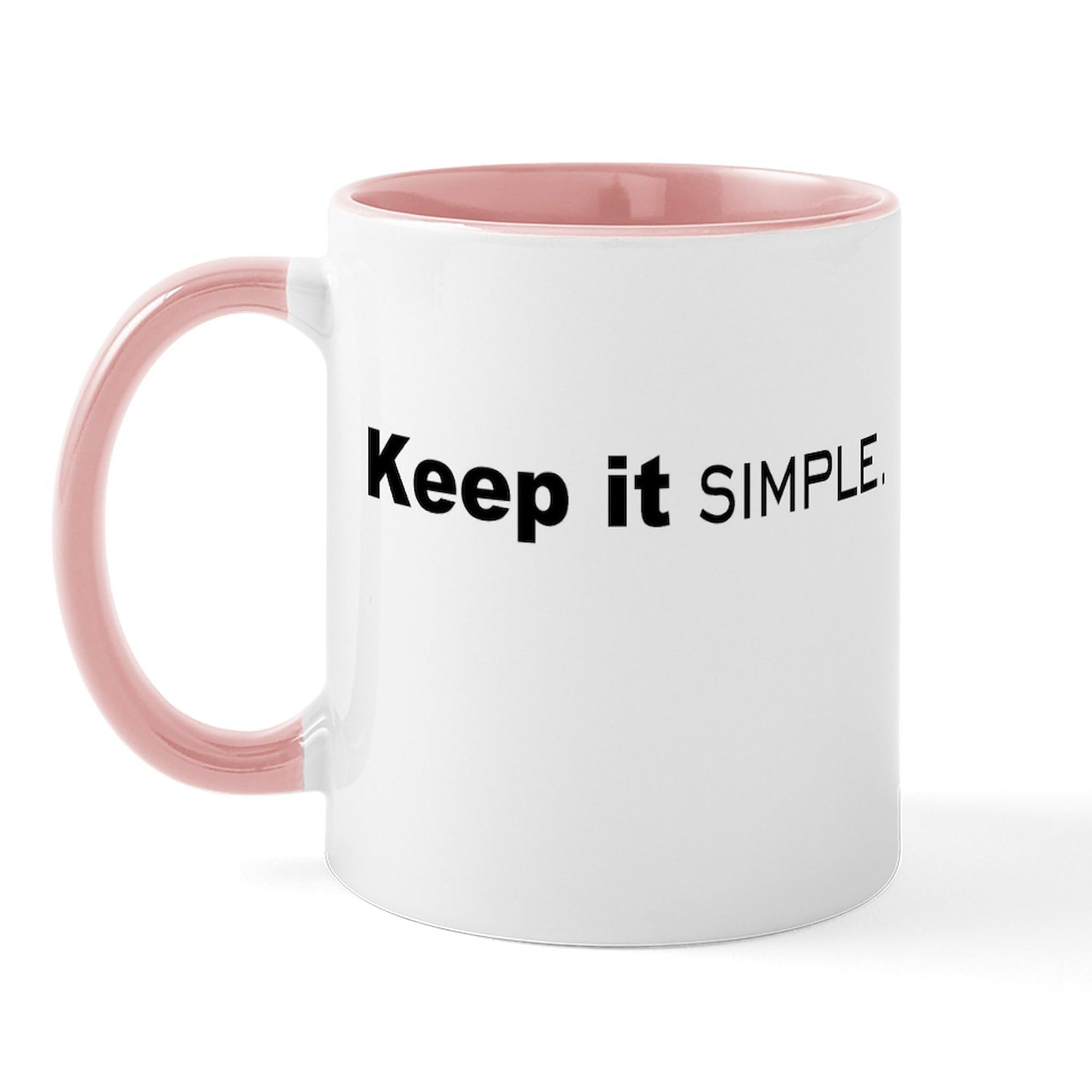 Keep It Simple 11 oz Ceramic Coffee Mug (325 ml) - Perfect for Home, Office & Gifts | CafePress