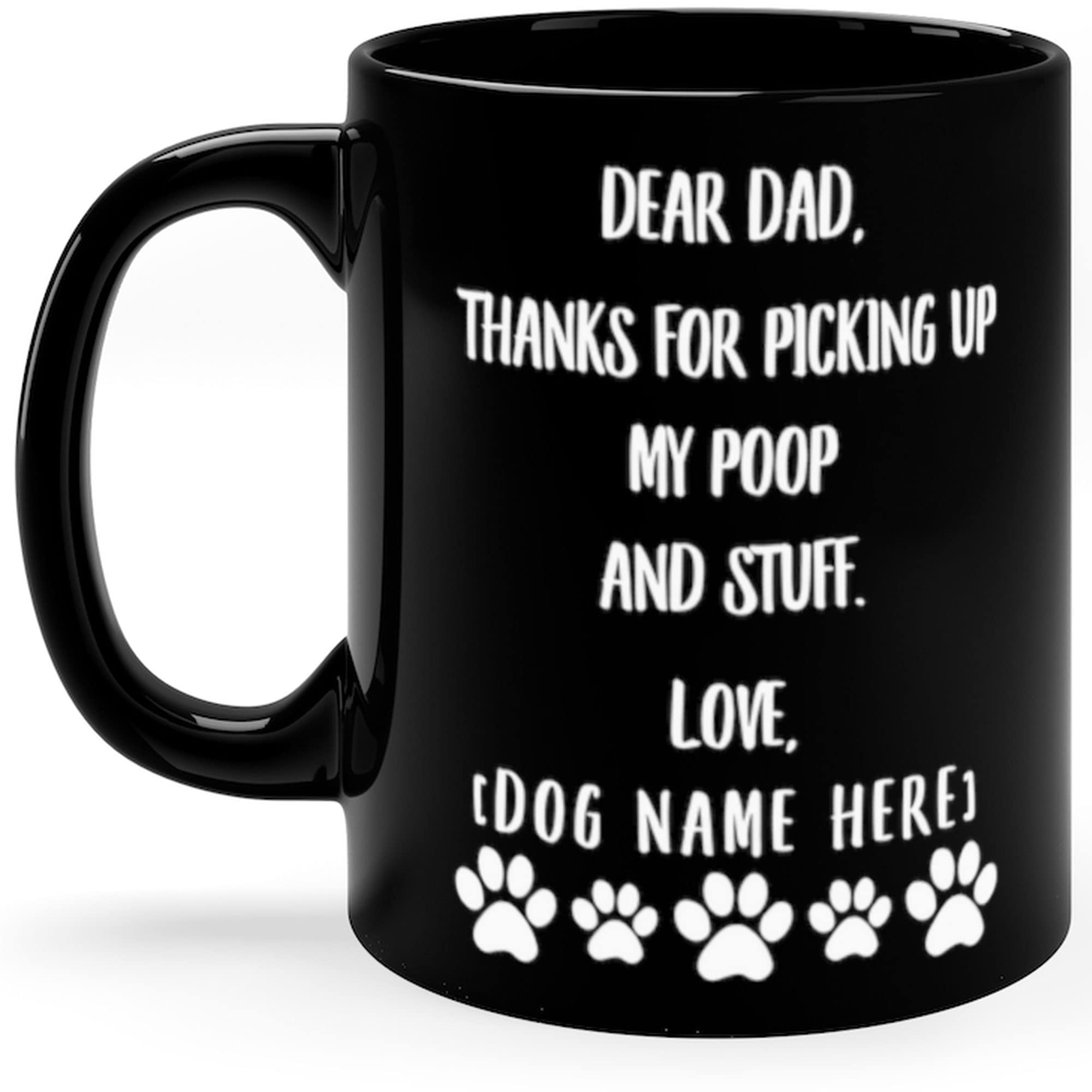 Personalized Father's Day Mug - Custom Name Black Coffee Cup 11oz - Funny Dad Gift for Christmas 2024, Birthday, Retirement - 'Thanks for Picking Up My Poop' Humorous Present for Dads Who Do Everything - Perfect for Office, Home Coffee Break & Gift Exchanges