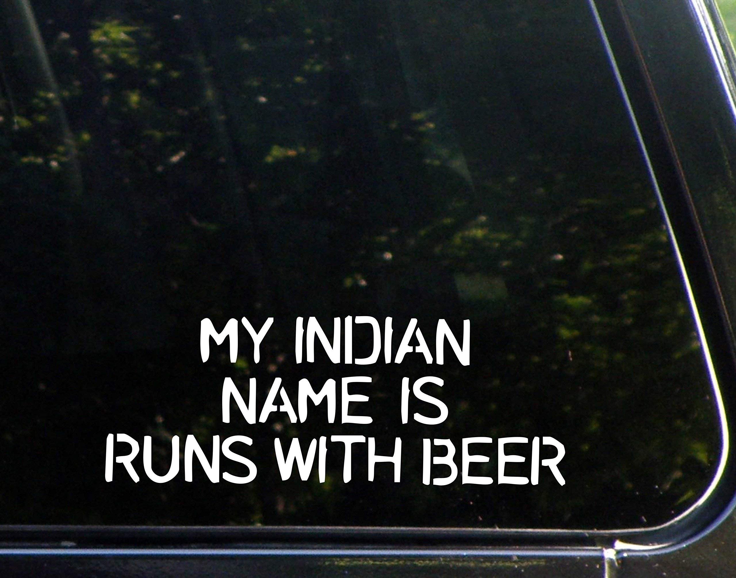 Funny 'My Indian Name is Runs with Beer' 8x3 Inch Die Cut Bumper Sticker - Waterproof Vinyl Decal for Cars, Trucks, Windows, Laptops - Perfect for Tailgating, College Dorms & Office Humor