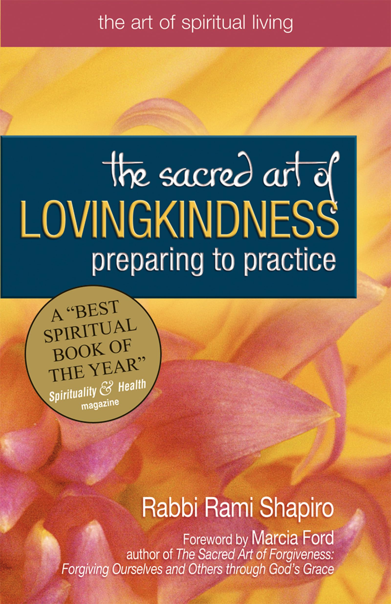 The Sacred Art of Lovingkindness: Preparing to Practice - Spiritual Living Guide for Meditation & Mindfulness | Perfect for Daily Reflection & Personal Growth