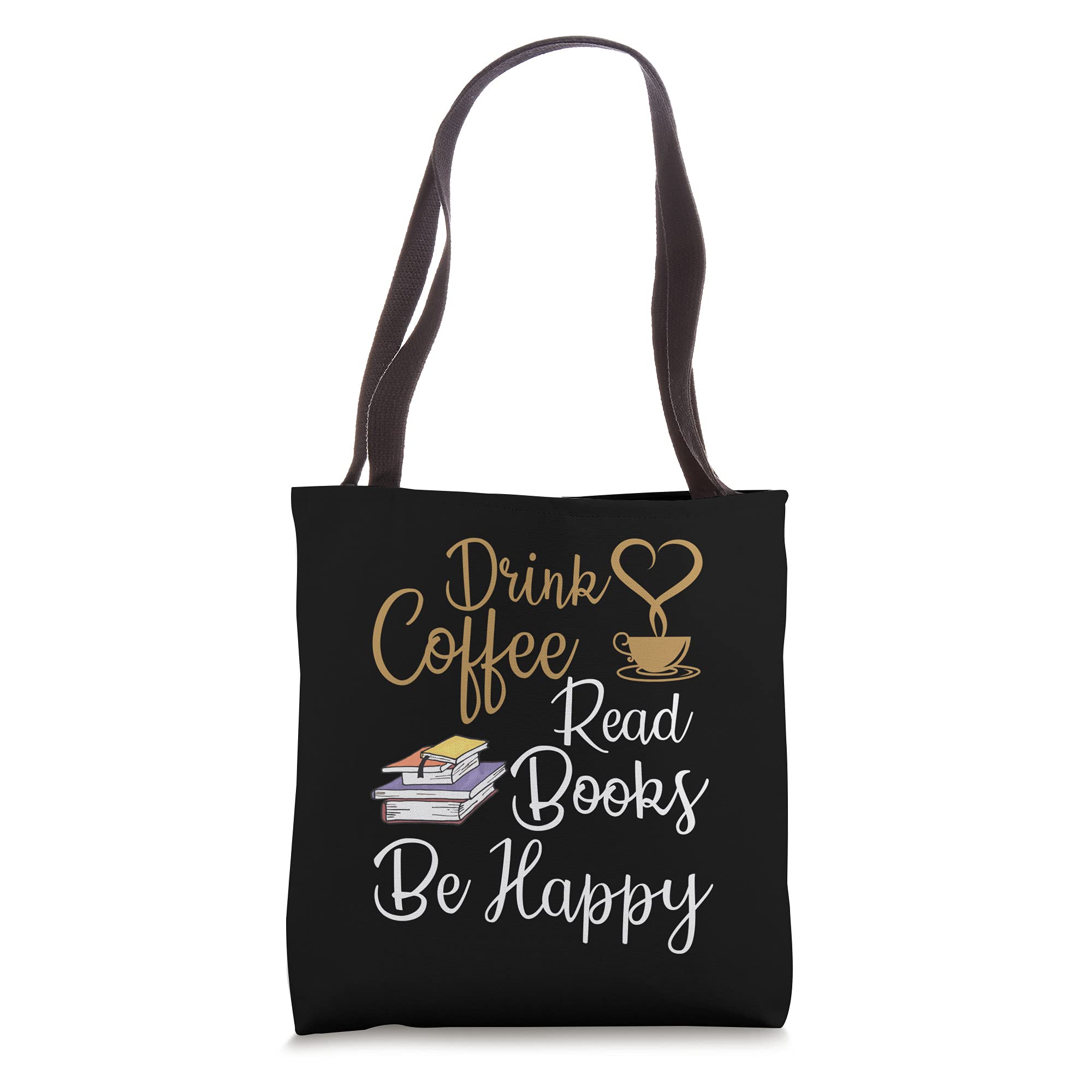 Drink Coffee Read Books Be Happy Tote Bag - Stylish Canvas Book Lover Gift for Women, Perfect for Library, Bookstore & Coffee Shop Outings