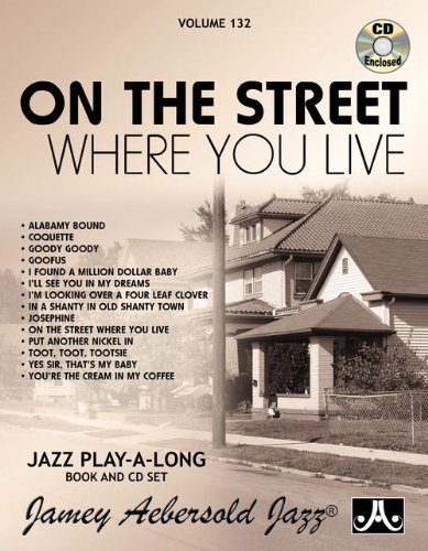 Jamey Aebersold Play-A-Long Series Vol. 132: On The Street Where You Live - Jazz Improvisation Book & CD Set (2012) - Perfect for Music Practice, Jazz Lessons & Saxophone Players