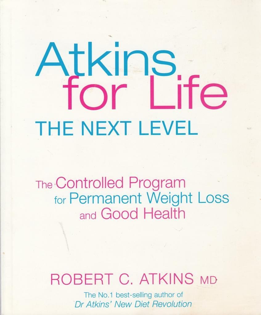 Atkins for Life: The Complete Controlled Carb Diet Plan for Permanent Weight Loss & Optimal Health | Weight Management & Healthy Lifestyle Solution