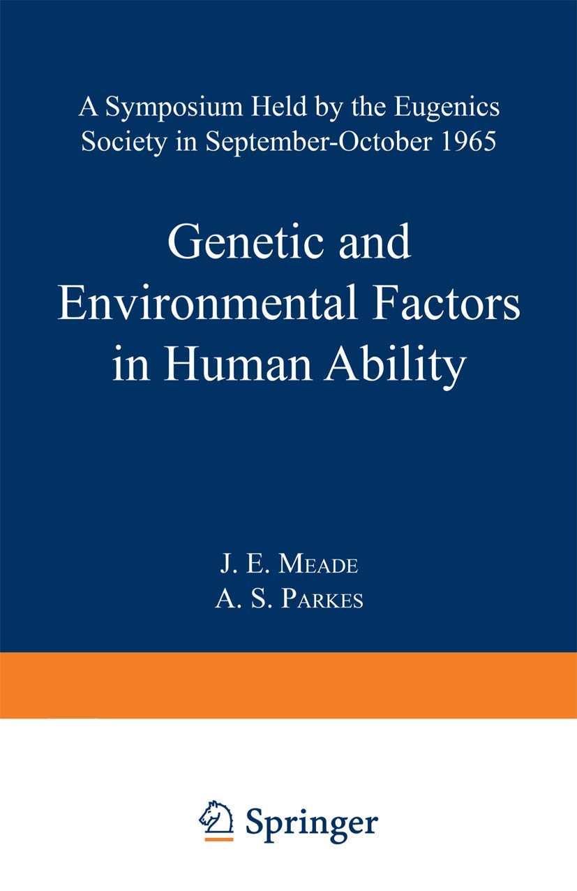 Genetic and Environmental Factors in Human Ability - Eugenics Society Symposium 1965 | Research on Human Potential & Development for Academics and Scientists