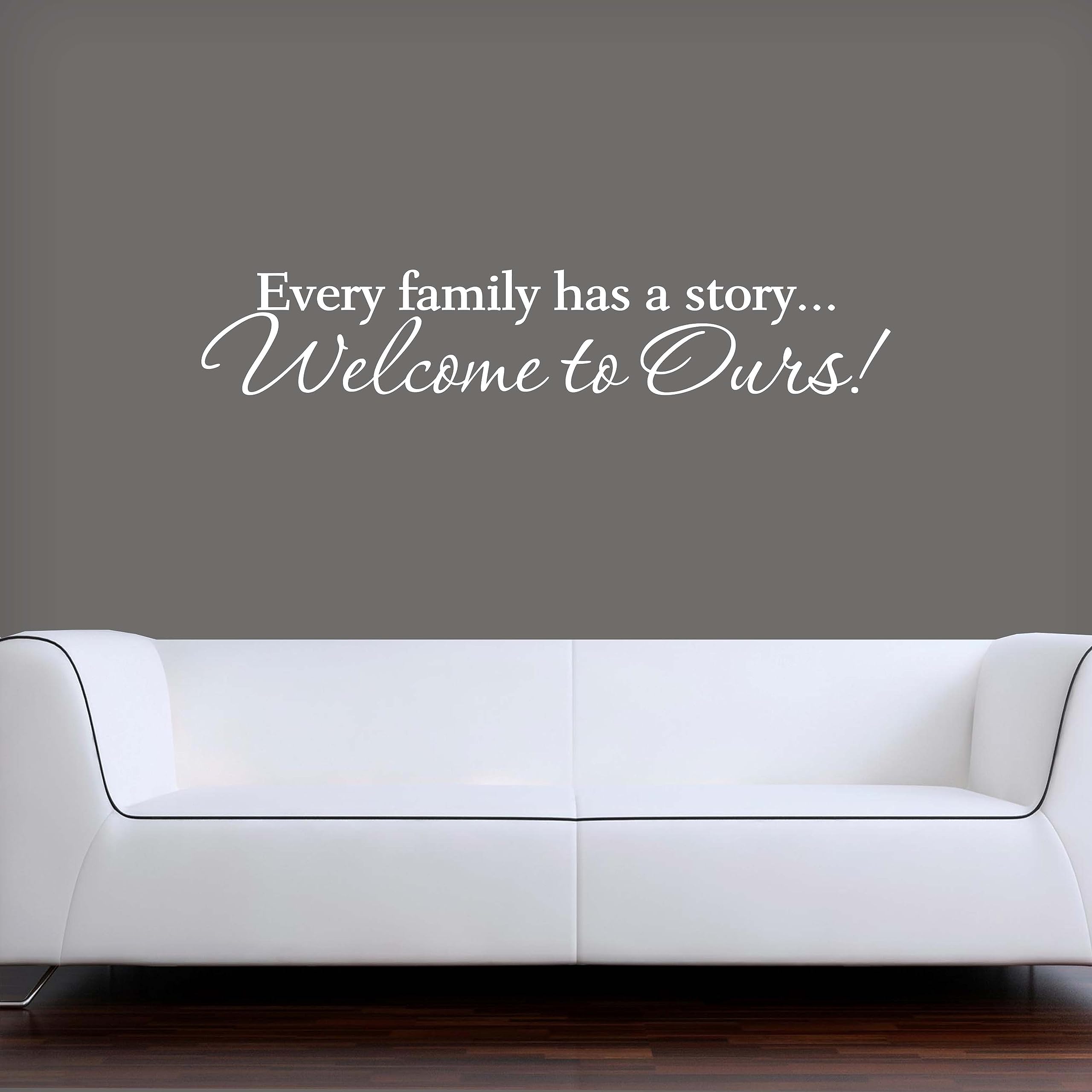 Every Family Has A Story Welcome to Ours - White Vinyl Wall Decal Sticker for Home Decor | Family Quotes Wall Art | Removable Welcome Sign for Living Room, Nursery & Entryway | Perfect Housewarming Gift