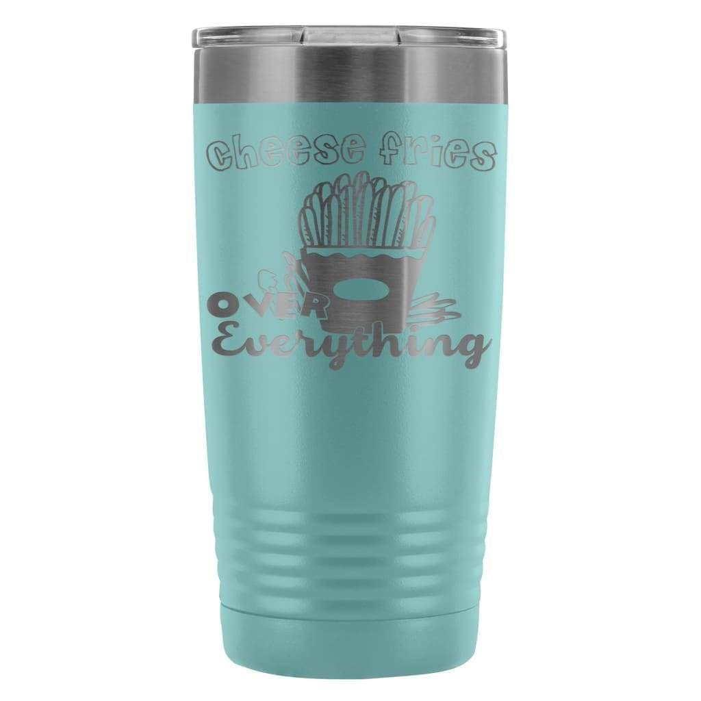 ODDITEES 20oz Stainless Steel Tumbler - Cheese Fries Over Everything Laser Etched Insulated Cup (Light Blue) - Perfect for Coffee, Tea & Cold Drinks at Home, Office or Travel