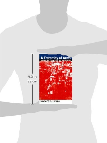 A Fraternity of Arms: America and France in the Great War - WWI Military History Book | Modern War Studies | Perfect for History Buffs & Academic Research