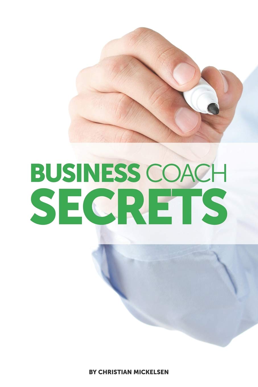 Business Coach Secrets: Proven Strategies for Success & Growth | Leadership & Entrepreneur Training | Perfect for Startups & Small Businesses