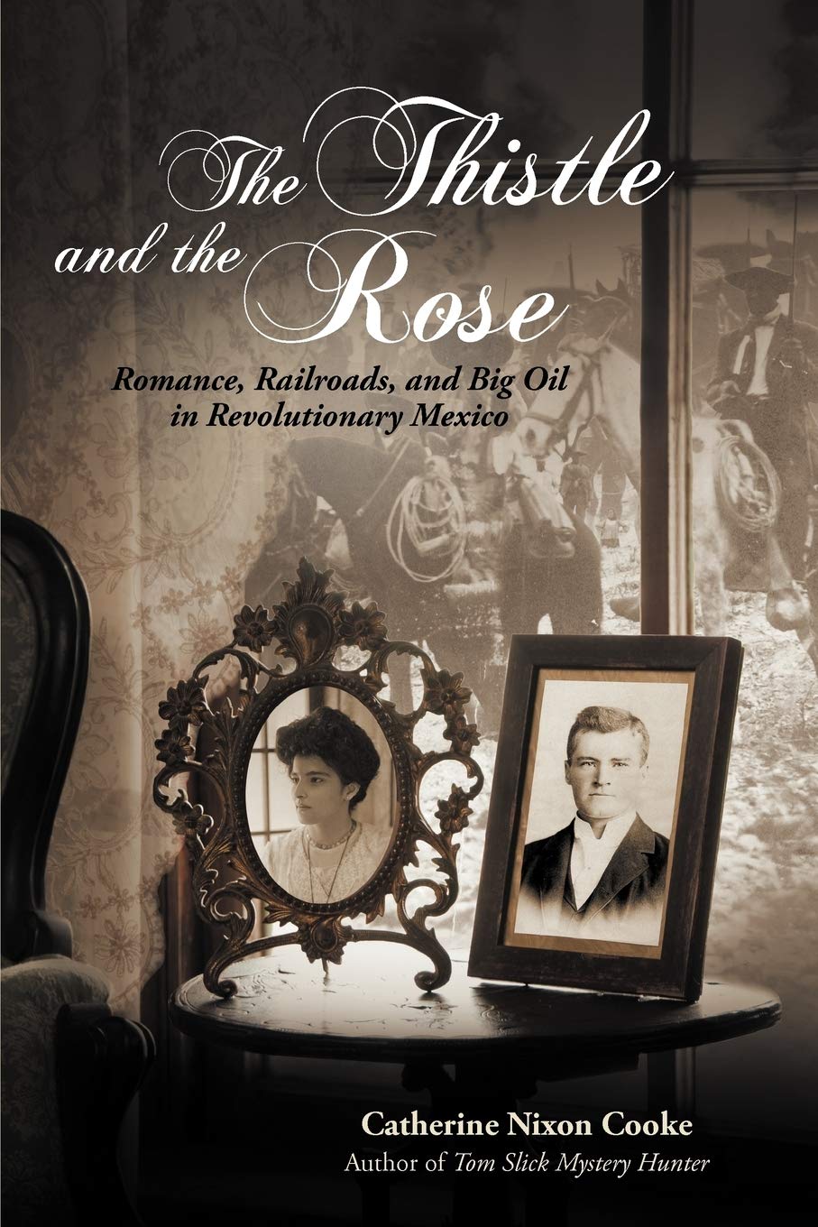 The Thistle and the Rose: Historical Romance Novel About Railroads & Oil Industry in Revolutionary Mexico - Perfect for Book Clubs & History Enthusiasts