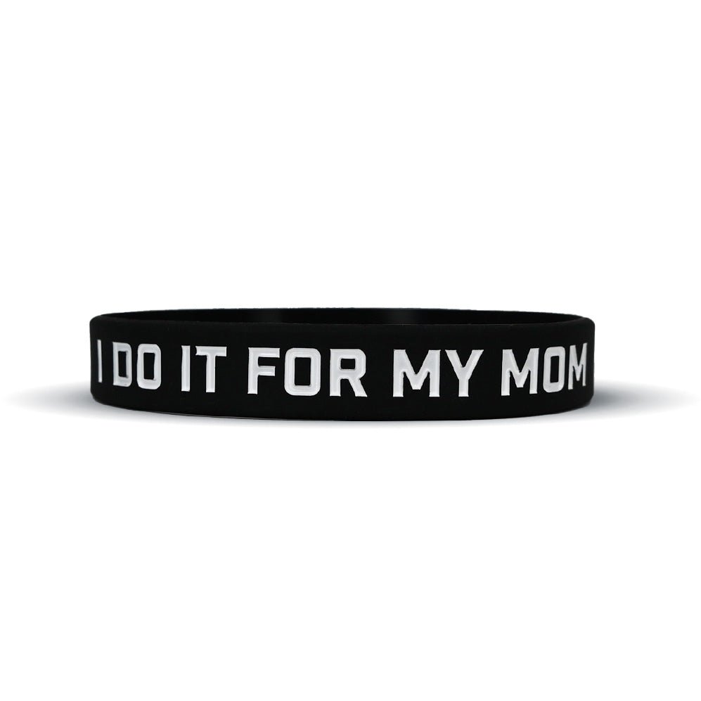I Do It For My Mom