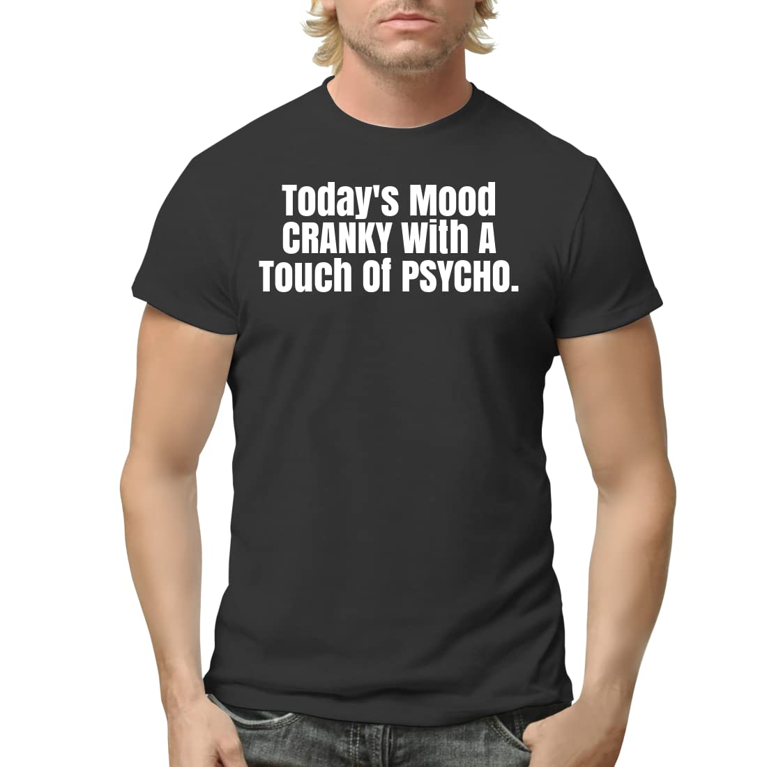 Men's Funny Graphic T-Shirt - Today's Mood Cranky with A Touch of Psycho - Casual Short Sleeve Tee for Everyday Wear & Gifts