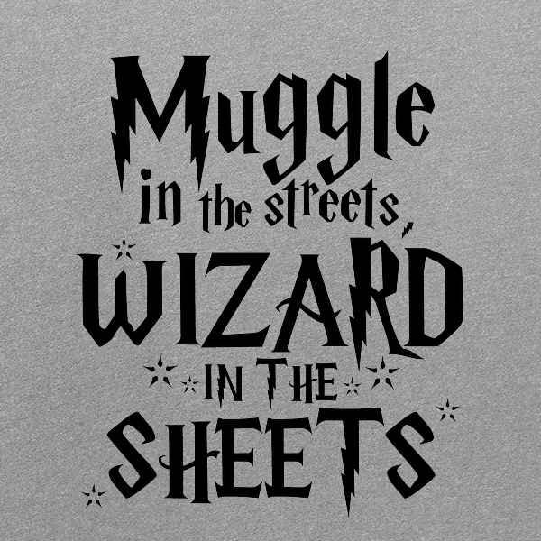 Pop Threads Funny Graphic T-Shirt for Men - 'Muggie in The Streets Wizard in The Sheets' Humor Tee | Casual Wear, Gifts, Everyday Outfit