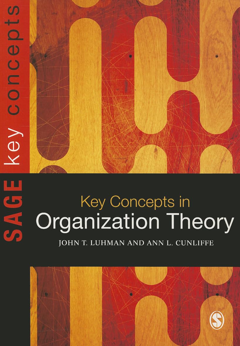Key Concepts in Organization Theory | SAGE Key Concepts Series | Essential Guide for Business Students & Professionals | Perfect for Management Studies & Workplace Strategy Development
