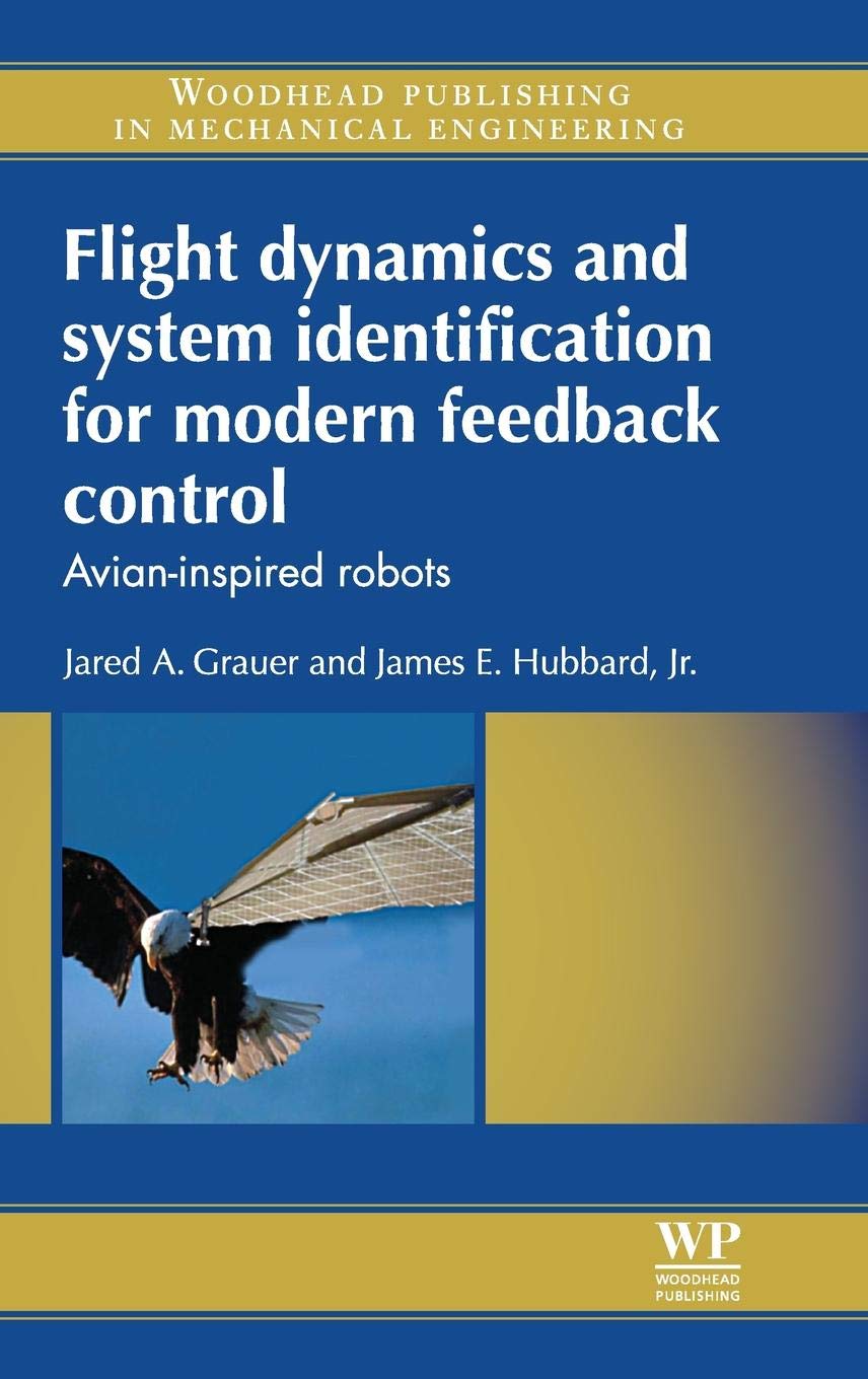 Flight Dynamics and System Identification for Modern Feedback Control: Avian-Inspired Robots | Advanced UAV & Drone Technology for Aerial Robotics Research and Autonomous Flight Systems