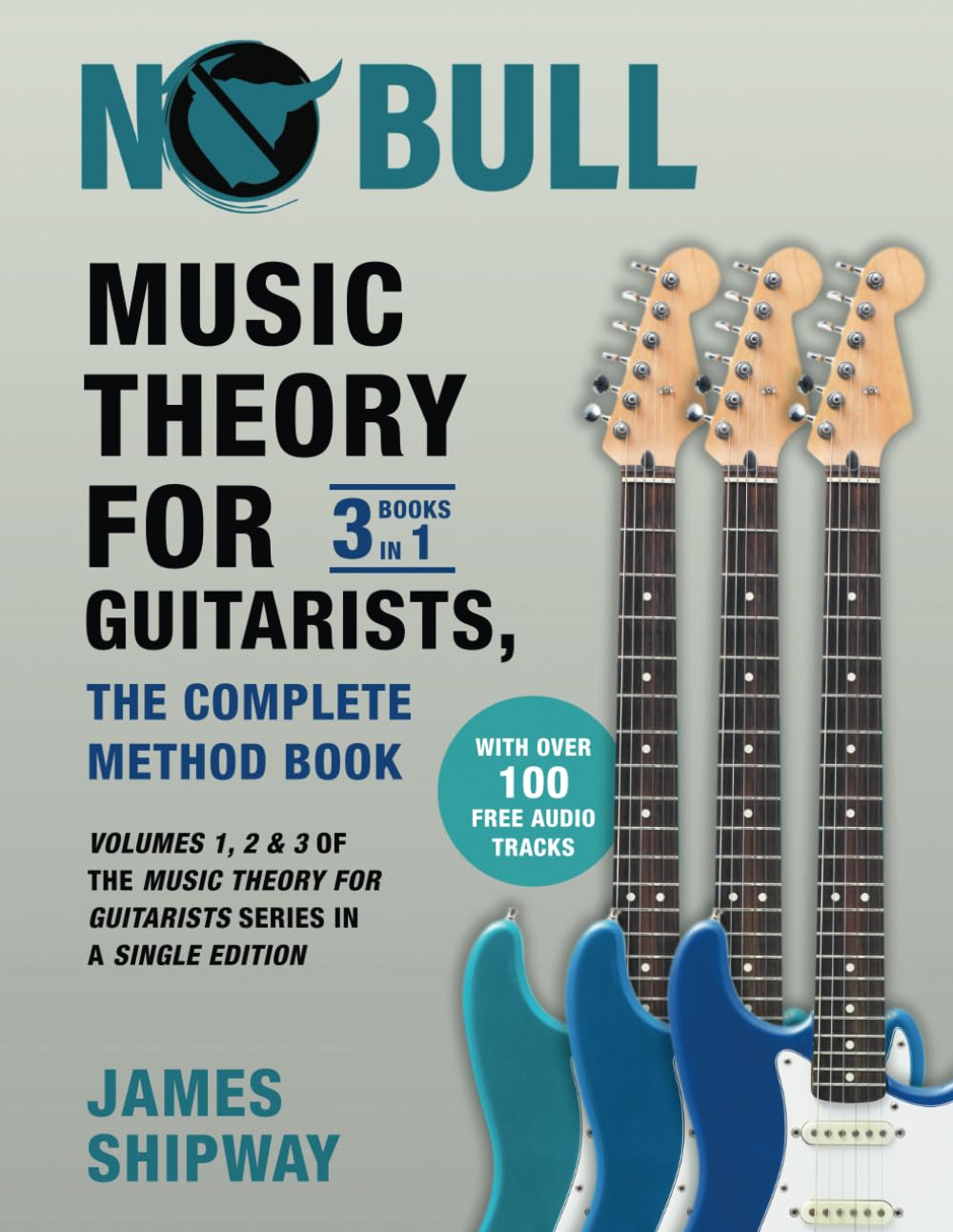 Complete Music Theory for Guitarists Book - Volumes 1, 2 & 3 Combined | Learn Guitar Scales, Chords & Progressions | Perfect for Beginners & Intermediate Players (Practice, Songwriting & Performance)