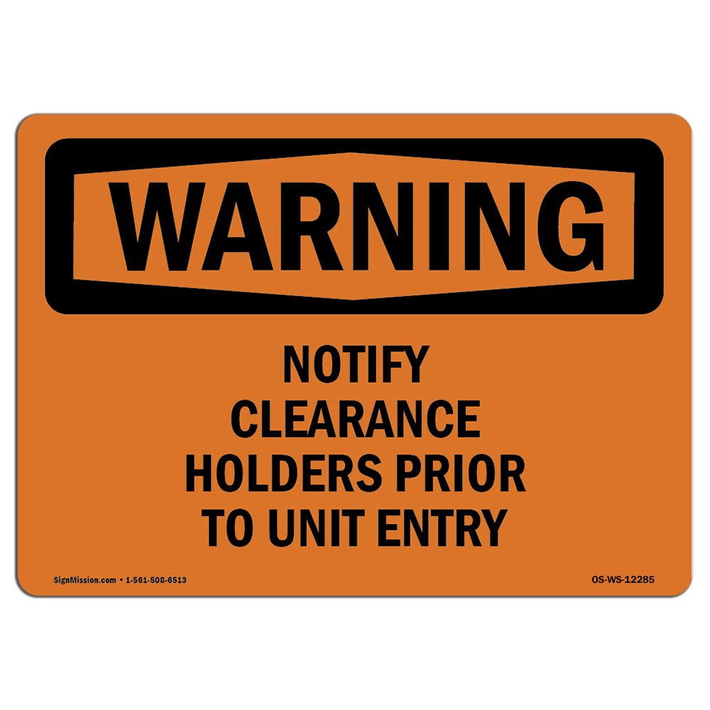 OSHA Warning Sign - Clearance Holders Must Be Notified Before Unit Entry | Durable Vinyl Label Decal | Workplace Safety Compliance for Businesses, Construction Sites & Warehouses | Made in USA | Ideal for OSHA Inspections, Hazard Zones & Facility Safety Protocols