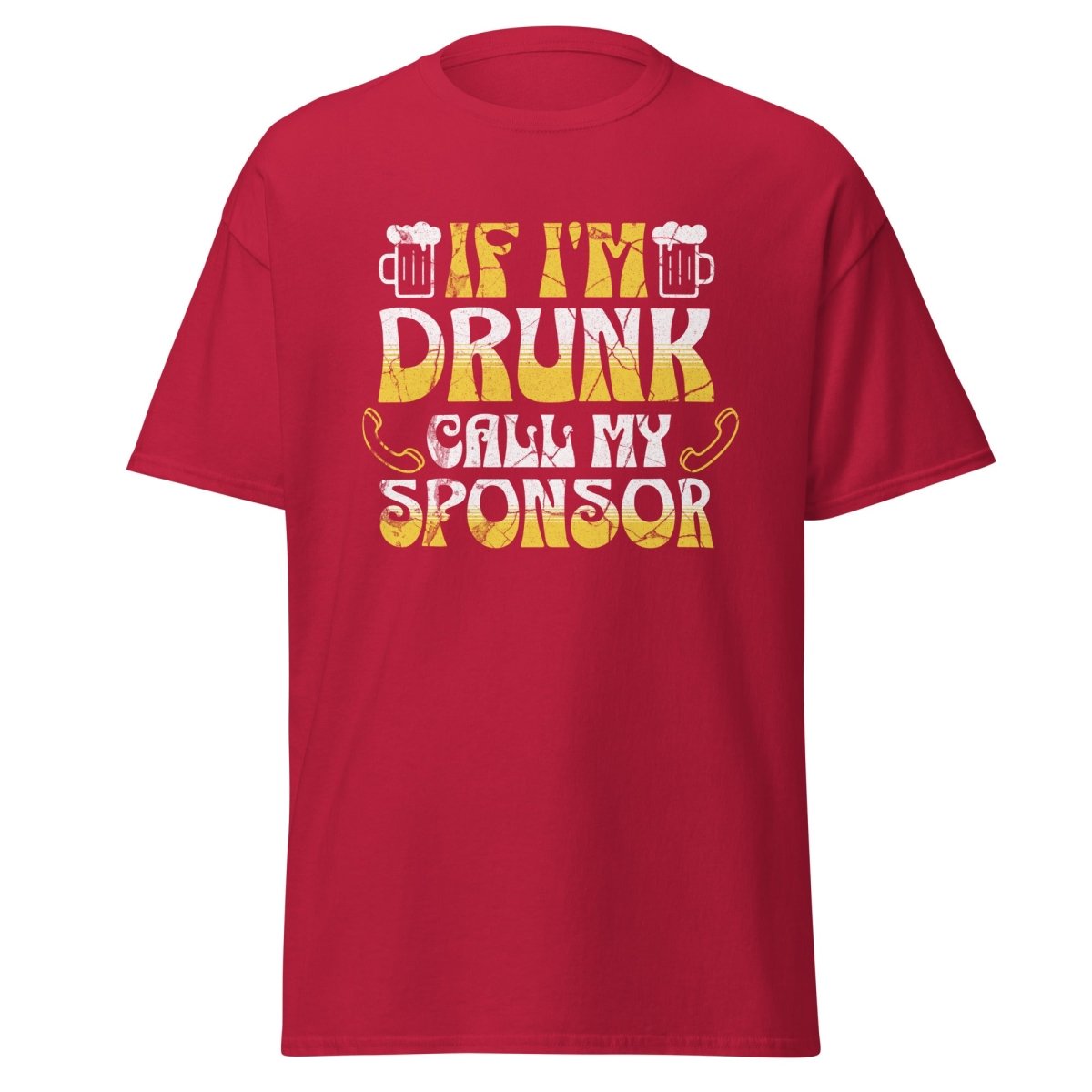 Funny Sobriety Shirt - 'If I'm Drunk Call My Sponsor' Unisex Classic T-Shirt for AA Meetings & Recovery Support
