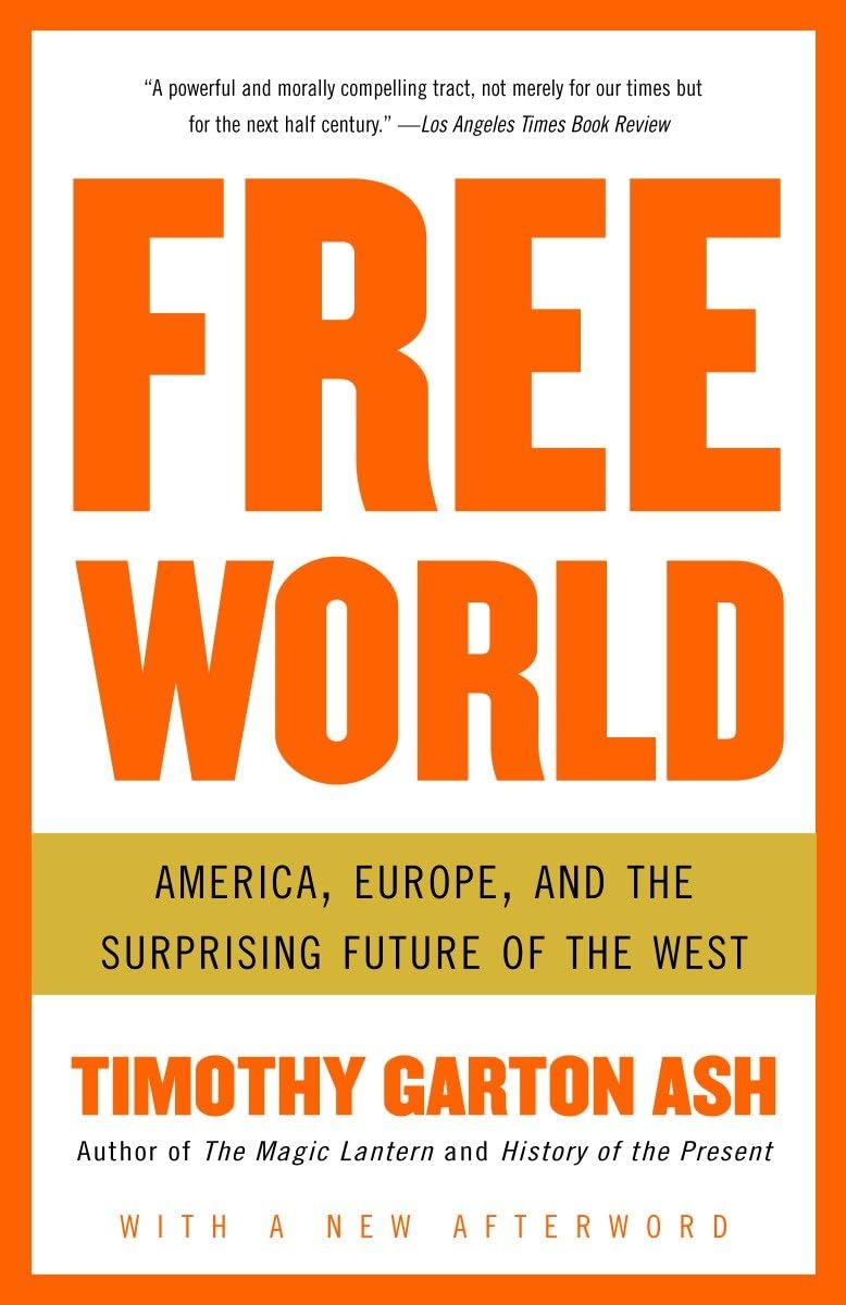 Free World: America, Europe, and the Future of Western Civilization - Political Science Book for Geopolitics & International Relations Studies