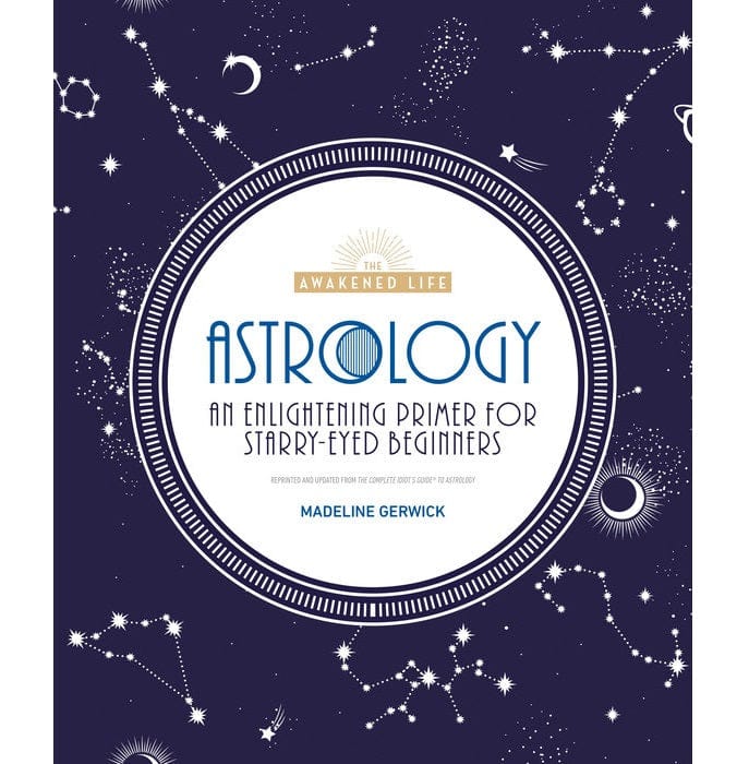 Astrology for Beginners: A Complete Guide to Understanding Your Zodiac Signs & Horoscopes - Perfect for Self-Discovery, Gift Ideas & Spiritual Growth