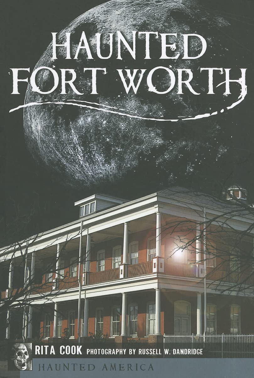 Haunted Fort Worth: Ghost Stories & Paranormal Investigations in Texas | Haunted America Series for Halloween & Spooky Travel Adventures