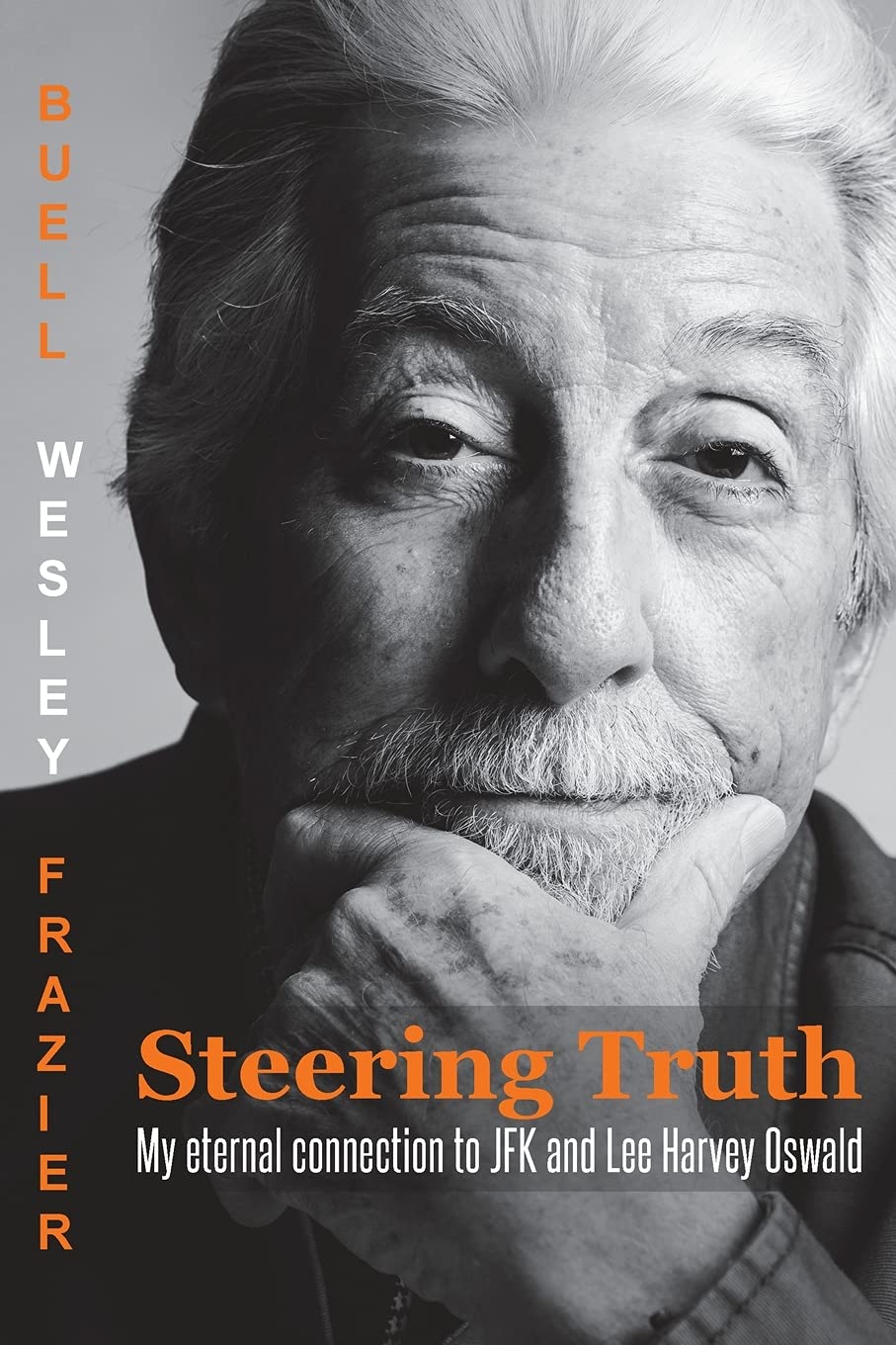 Steering Truth: My Eternal Connection to JFK and Lee Harvey Oswald - Historical Conspiracy Book for JFK Assassination Researchers & American History Enthusiasts