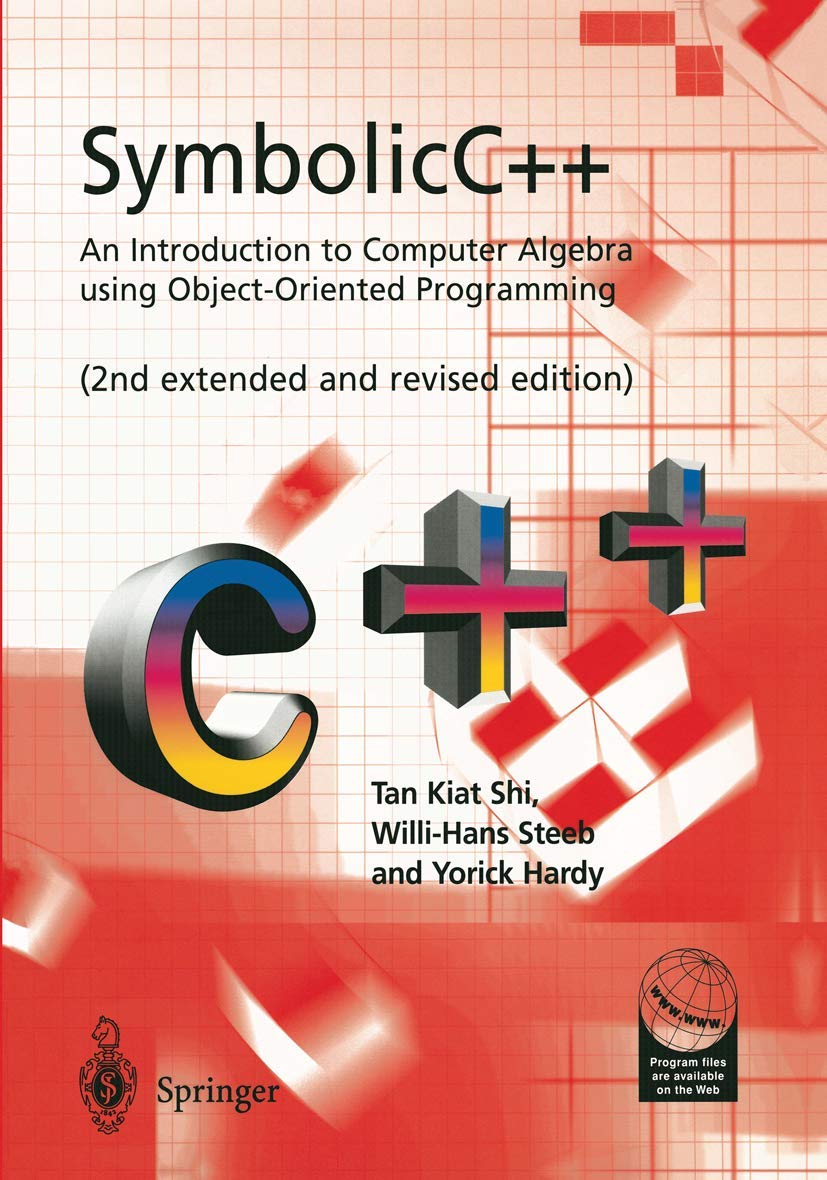 Symbolic C++: Introduction to Computer Algebra with Object-Oriented Programming | Learn Math Software Development for Engineers & Scientists | Academic Study & Research Applications