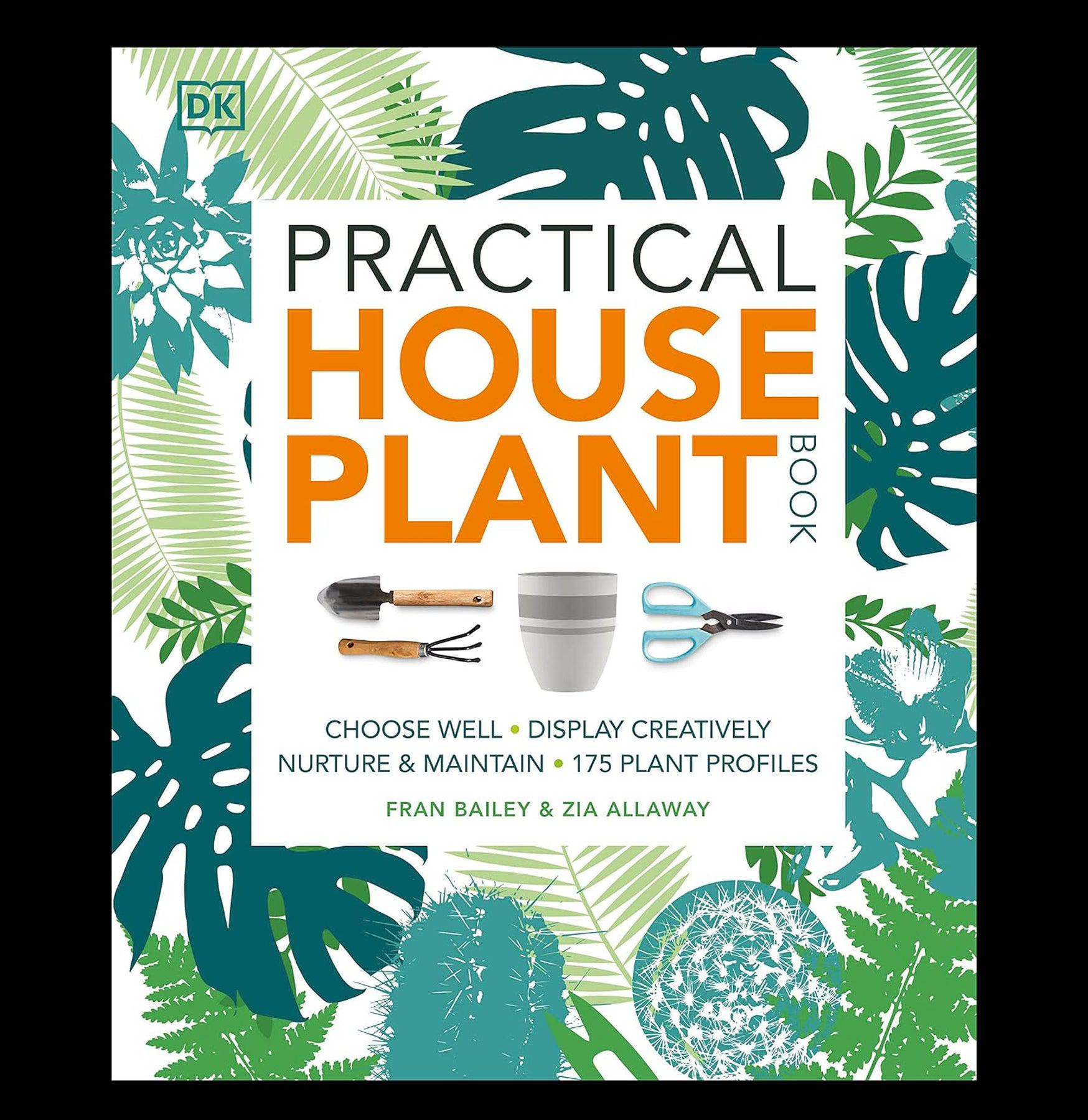 Practical Houseplant Book - Essential Guide to Indoor Plant Care for Beginners & Enthusiasts | Perfect for Home, Office & Garden Decor