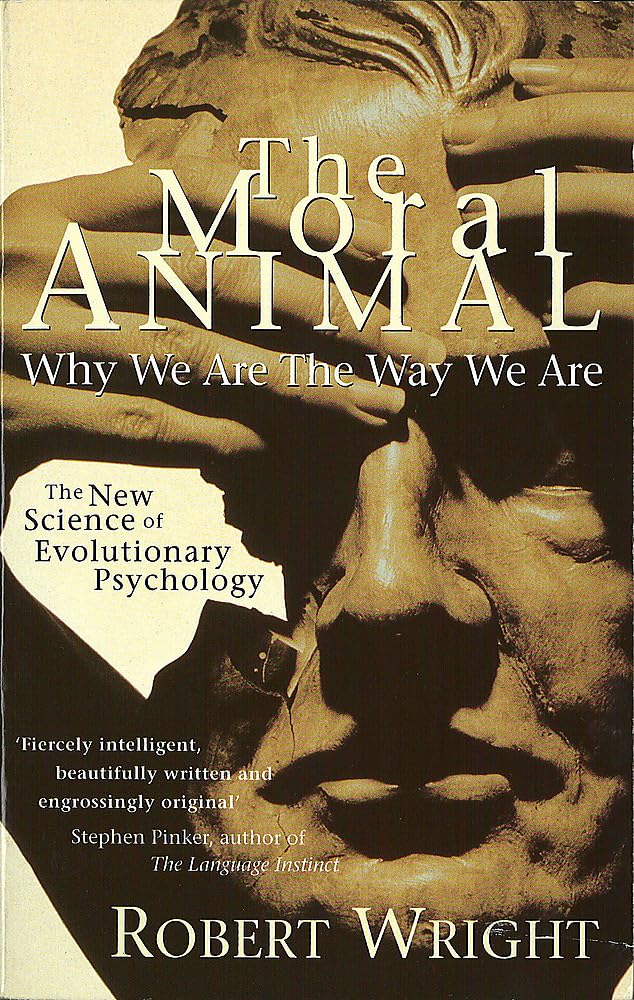 The Moral Animal: Why We Are the Way We Are - Evolutionary Psychology Book for Understanding Human Behavior | Perfect for Students, Book Clubs & Self-Improvement
