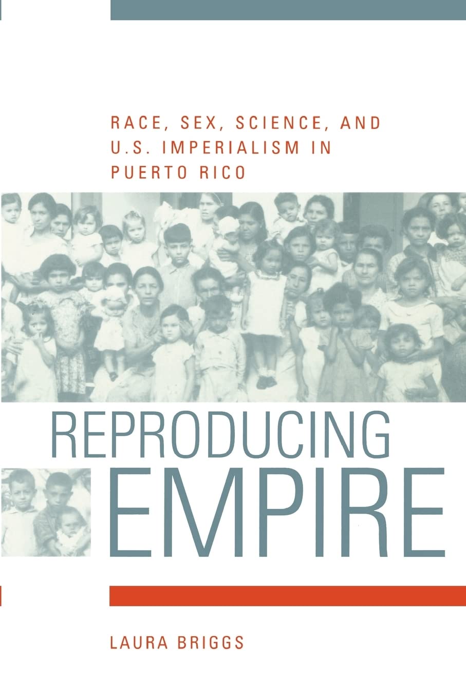 Reproducing Empire: Race, Sex, Science, and U.S. Imperialism in Puerto Rico - Historical Analysis of Colonialism & Caribbean Studies - Perfect for Academic Research & Political Science Courses