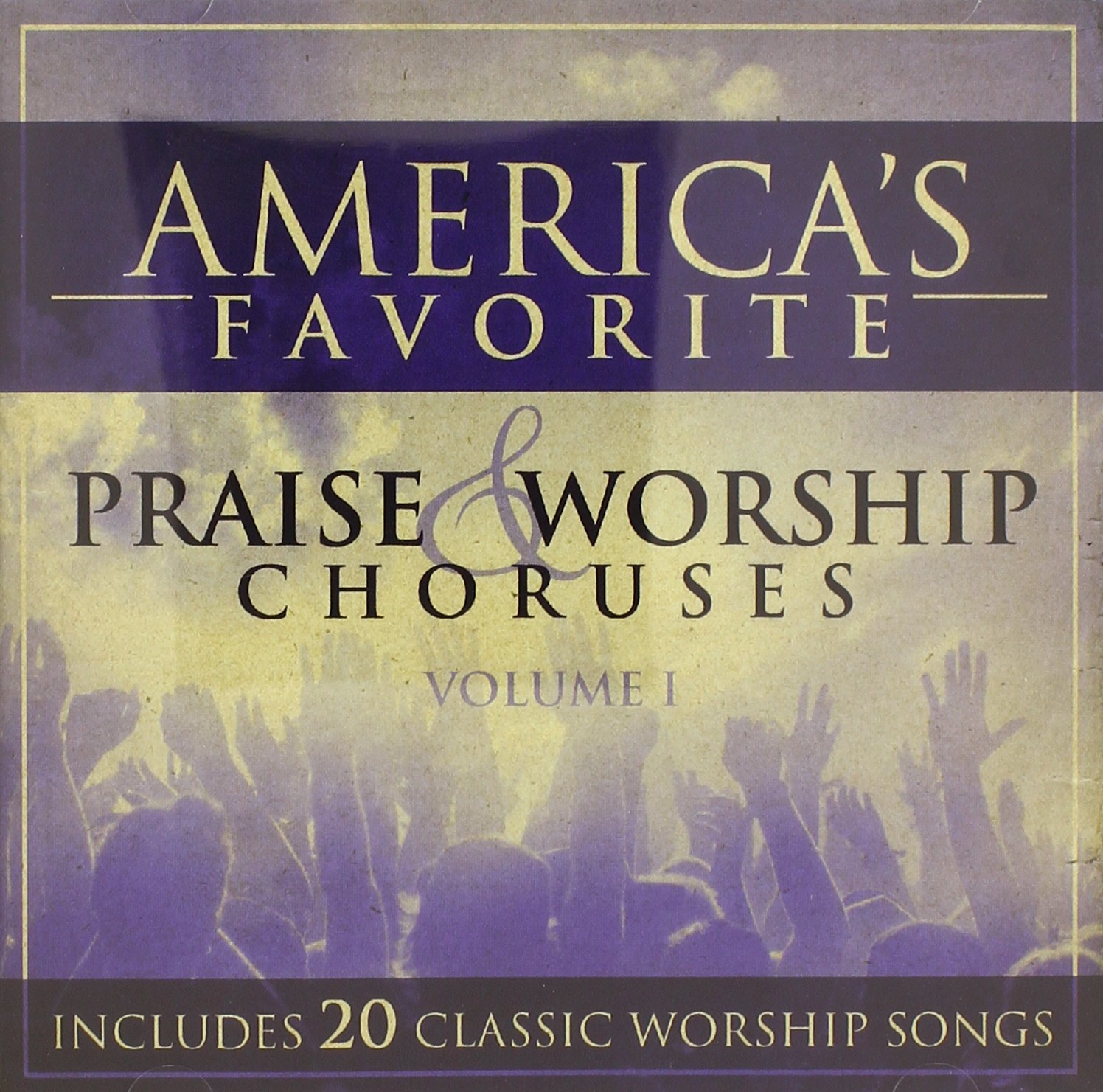 America's Favorite Praise & Worship Music Album Vol.1 - Uplifting Christian Songs for Church Services, Prayer Meetings & Personal Devotion
