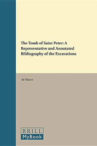 The Tomb of Saint Peter: Archaeological Excavations Bibliography - Annotated Reference Guide for Biblical Studies & Ancient History Research | Perfect for Scholars, Theologians & History Enthusiasts