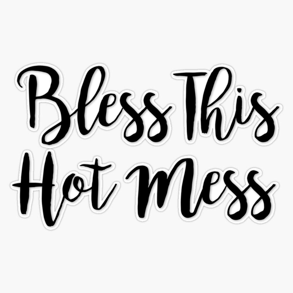 Bless This Hot Mess Sticker - 5