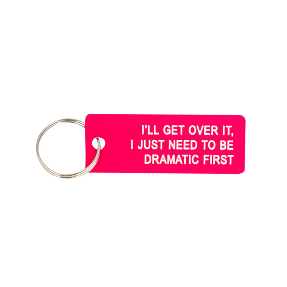 Dramatic First Keychain - Funny Motivational Key Tag for Women & Men - Perfect for Gifts, Daily Use, and Self-Expression