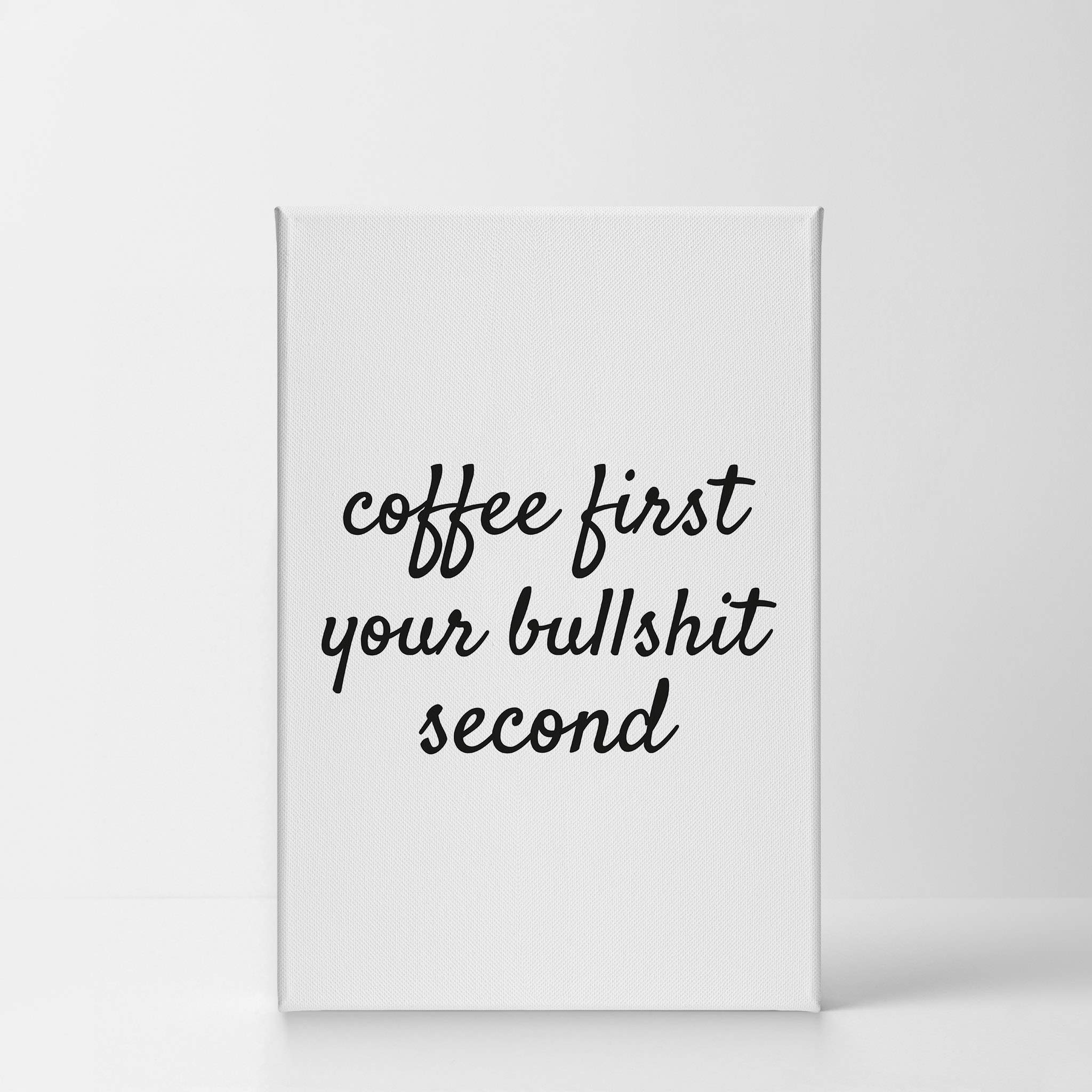Smile Art Design 'Coffee First Your Bullshit Second' Canvas Wall Art Print - Funny Coffee Sign for Kitchen Decor, Inspirational Quote Gift, Farmhouse & Restaurant Decor (36x24) - Perfect for Coffee Shops, Offices & Dining Rooms