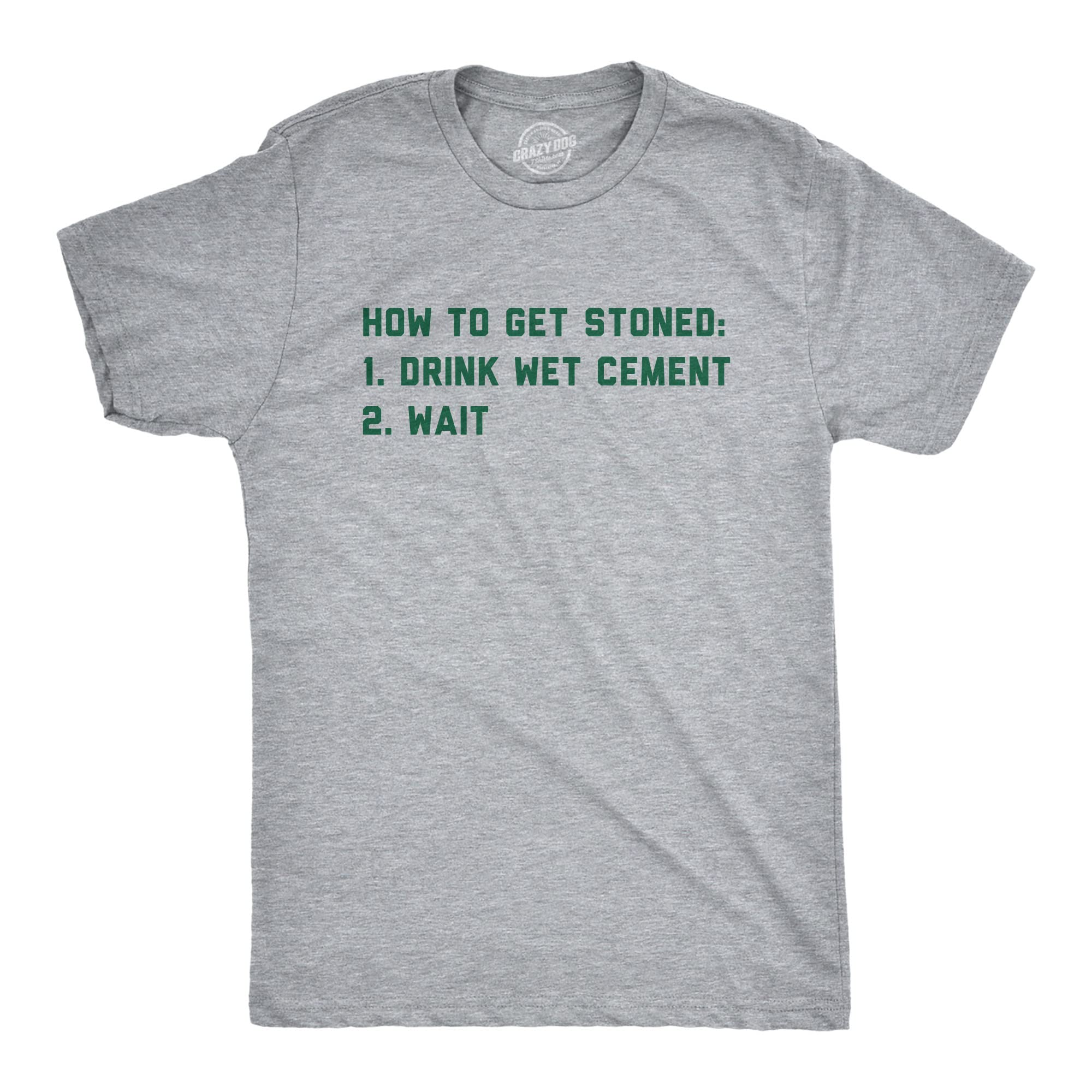 Funny 420 Construction Joke T-Shirt for Men - Crazy Dog How to Get Stoned Graphic Tee - Cool Casual Wear for Stoner Humor & Cannabis Enthusiasts
