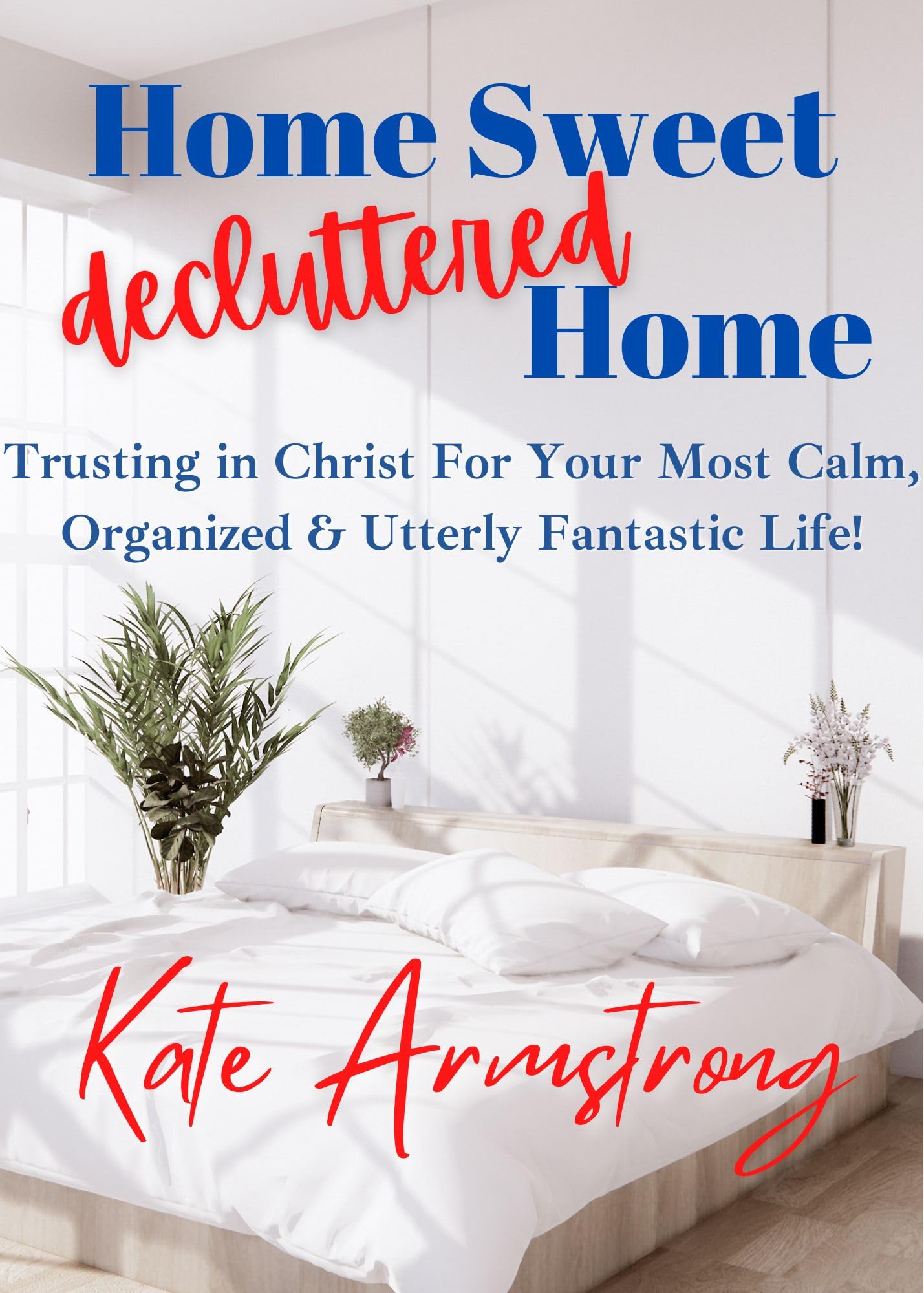Home Organization Essentials for a Calm & Clutter-Free Life - Perfect for Decluttering, Stress Relief & Christian Living