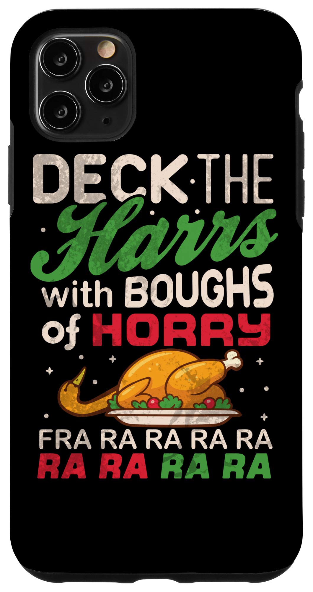 Funny Christmas iPhone 11 Pro Max Case - Deck the Harrs Turkey Dinner Design | Perfect Holiday Gift & Party Accessory for Thanksgiving, Christmas Celebrations
