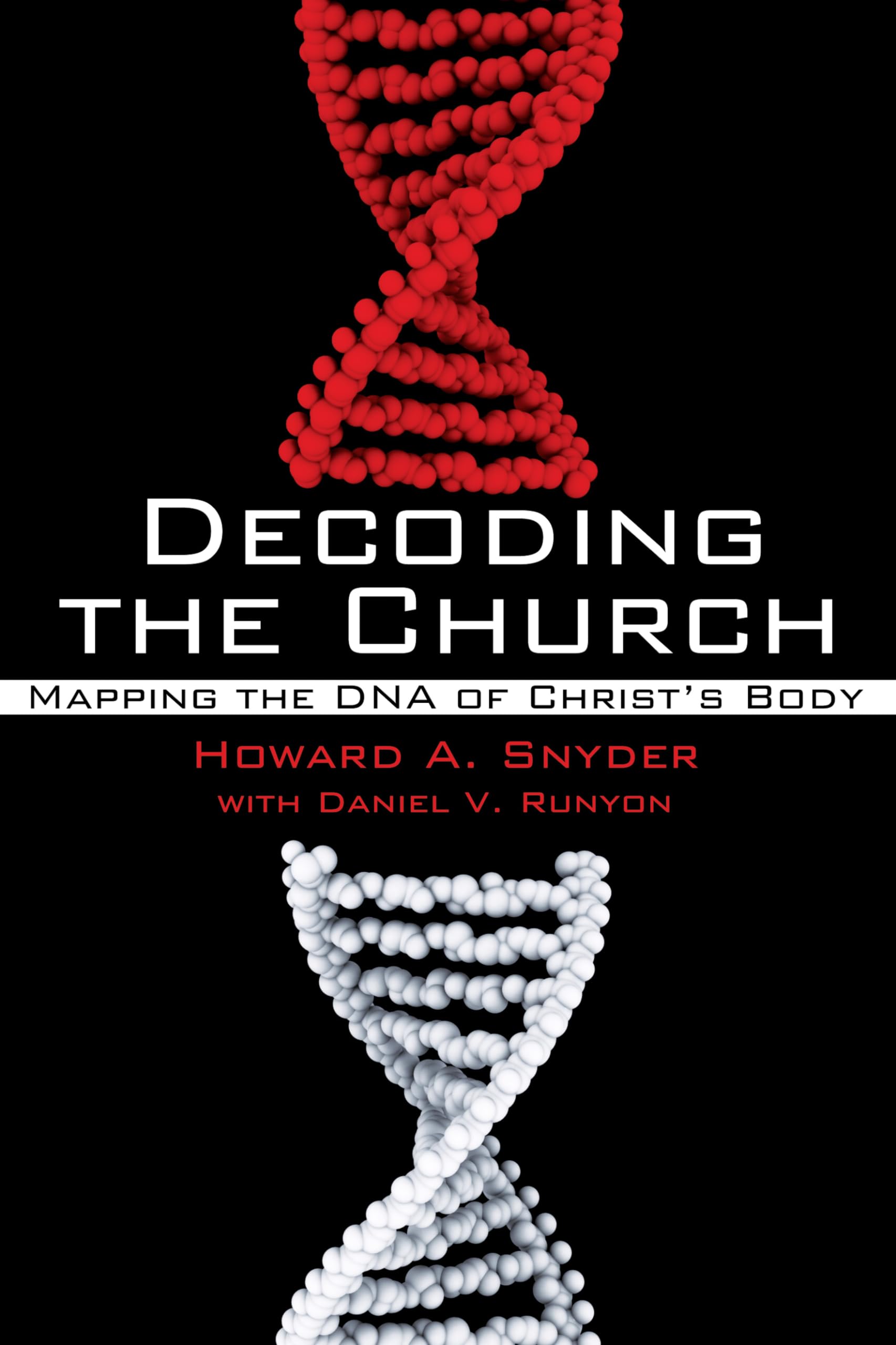 Decoding the Church: Understanding the DNA of Christ's Body - Biblical Study Guide for Small Groups & Personal Devotion